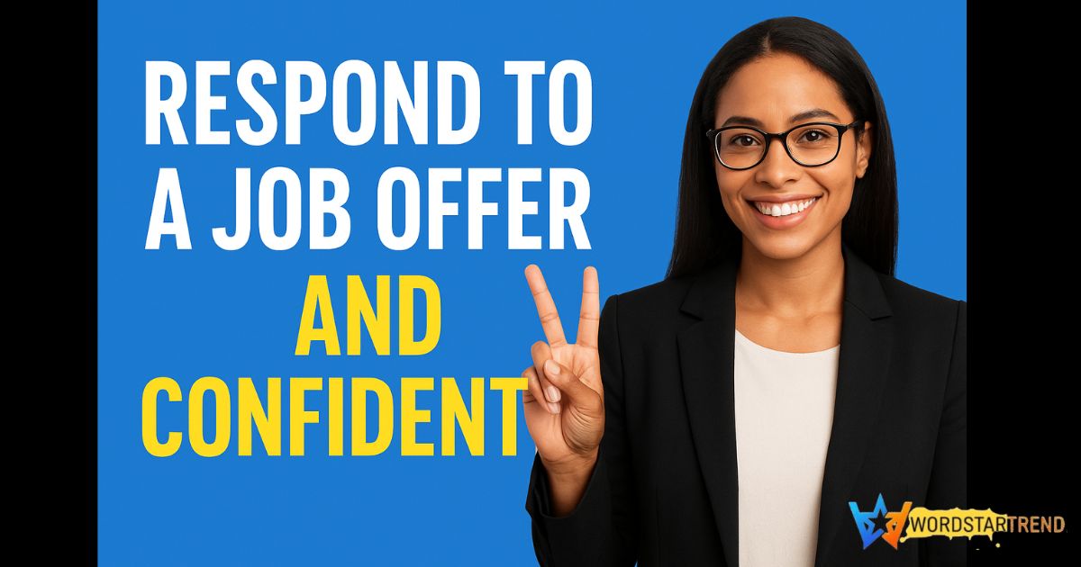 How to Respond to a Job Offer and Confidently Negotiate Terms