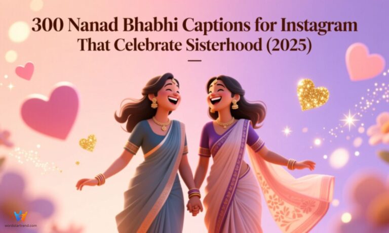 300 Nanad Bhabhi Captions for Instagram That Celebrate Sisterhood (2025)