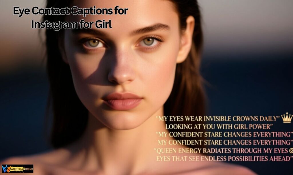 Eye Contact Captions for Instagram for Girl