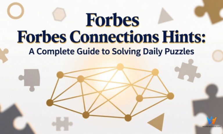 Forbes Connections Hints: A Complete Guide to Solving Daily Puzzles