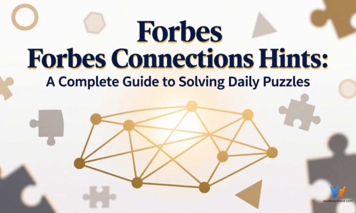 Forbes Connections Hints: A Complete Guide to Solving Daily Puzzles