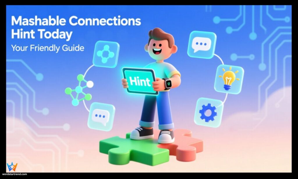 Mashable Connections Hint Today — Your Friendly Guide