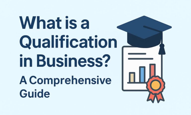 What is a qualification in business? A Comprehensive Guide