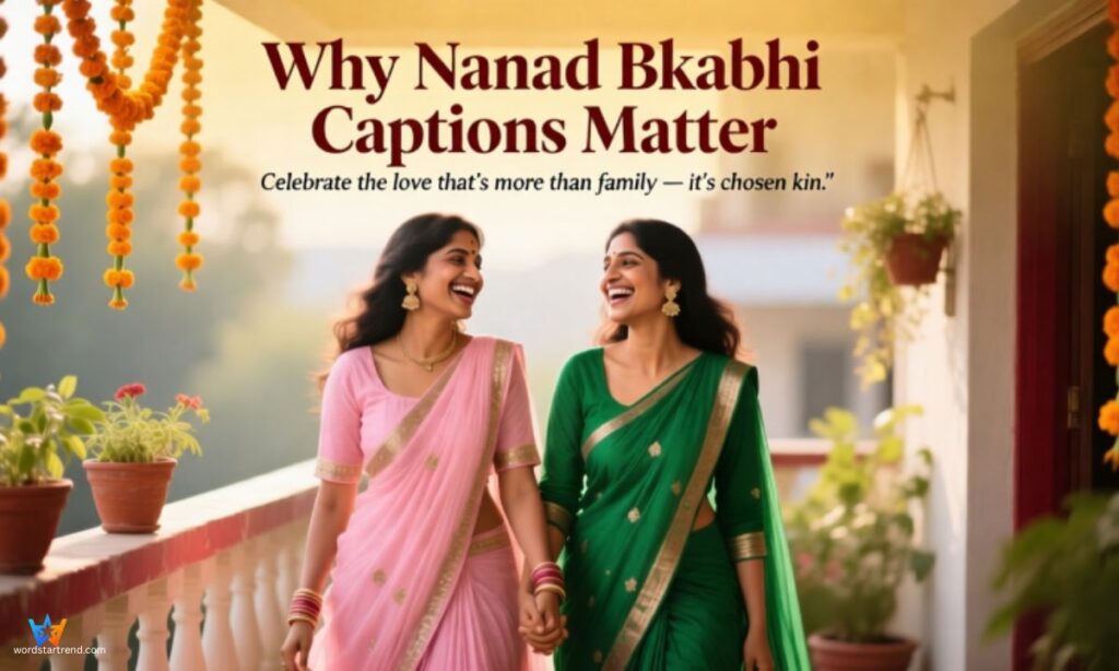 Why Nanad Bhabhi Captions Matter