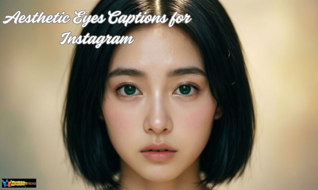Aesthetic Eyes Captions for Instagram