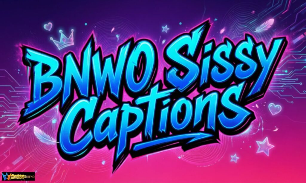 BNWO Sissy Captions