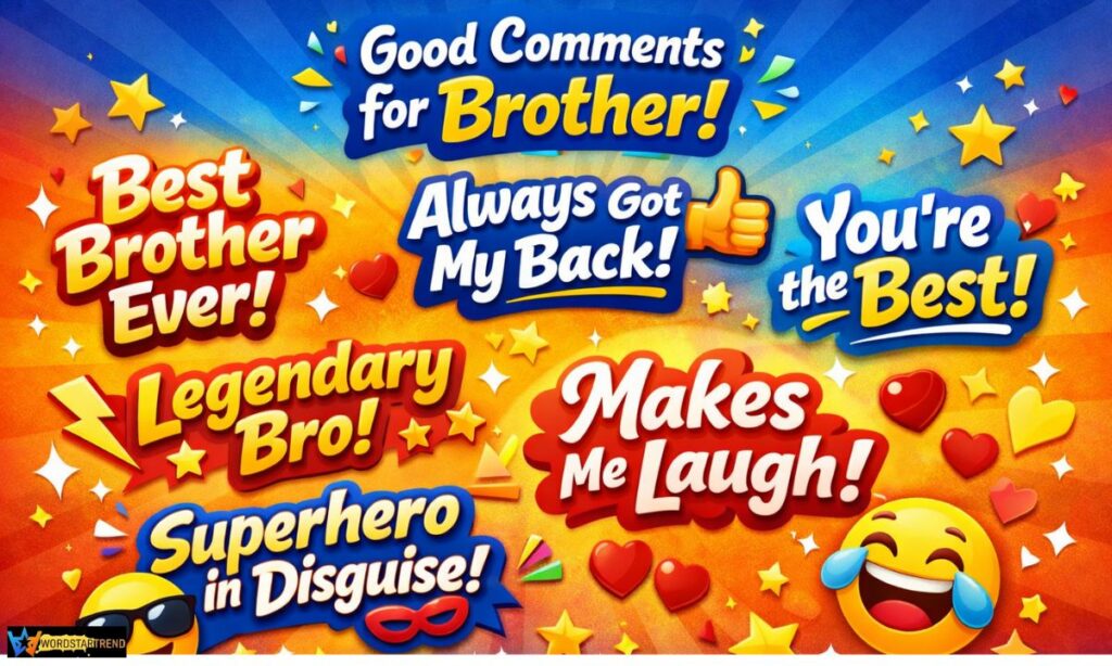 Good Comments for Brother