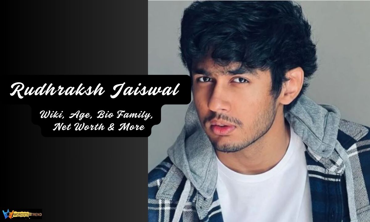 Rudhraksh Jaiswal Wiki, Age, Bio Family, Net Worth & More