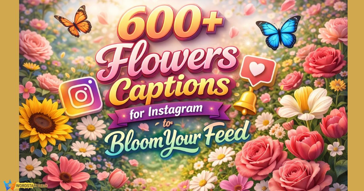 600+ Flowers Captions for Instagram to Bloom Your Feed