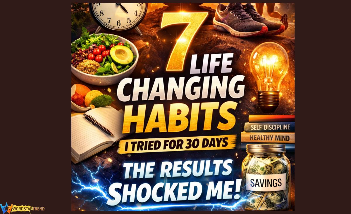 7 Life Changing Habits I Tried for 30 Days – The Results Shocked Me